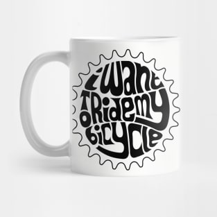 I Want To Ride My Bicycle Mug